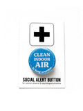 A round medium blue pinback button that reads CLEAN INDOOR AIR, is long overdue in white text. Button is on a Social Alert Button backing card.