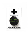 DELAYED PROCESSOR <br> Pinback Button