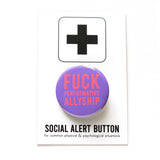 A round medium lavender pinback button with neon red text that reads FUCK Performative Allyship. Badge is on a Social Alert Button Backing Card.