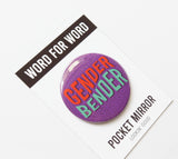 GENDER BENDER <br> Pocket Mirror