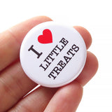 I LOVE LITTLE TREATS <br> Pinback Button