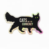 CATS ARE THE CURRENCY <br> Holographic Sticker