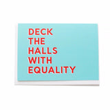 Social Justice holiday Christmas card that reads DECK THE HALLS WITH EQUALITY.  Red text on minty green-blue background, with white envelope