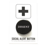 A round black pinback button that reads DISSENT in white serif text. Pin is on a Social Alert Button backing card.