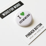 I LOVE GUMMIES <br> Pinback Button