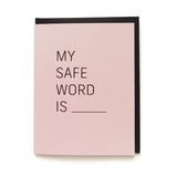 MY SAFE WORD IS... <br> Hot Foil Greeting Card