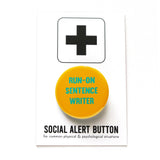 Yellow-orange pinback button with teal text that reads RUN-ON SENTENCE WRITER. Button is on a Social Alert Backing card.