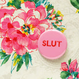 SLUT <br> Pinback Button