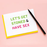 LET'S GET STONED & HAVE SEX <br> Smart Stoner Greeting Card