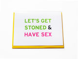 Smart Stoner Greeting Card, that says LET'S GET STONED & HAVE SEX  White card with green, pink and black writing. 
